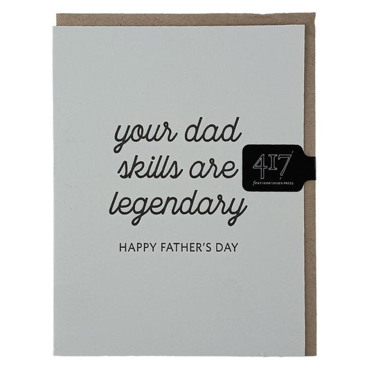 417 Press - 'Your Dad Skills Are Legendary' Folded Card (1CT)