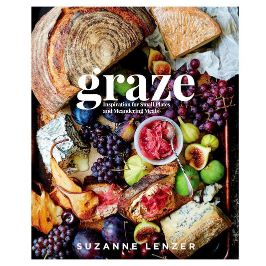 Graze: Inspiration For Small Plates And Meandering Meals.