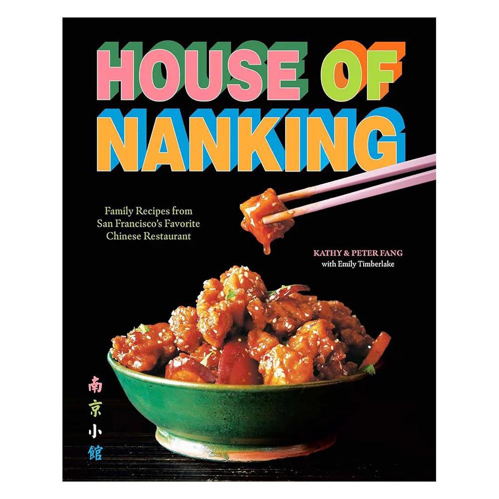 House Of Nanking: Family Recipes From San Francisco's Favorite Chinese Restaurant.